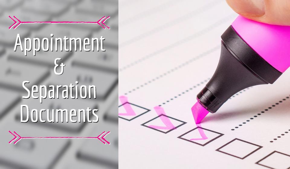 Appointment and Separation Documents